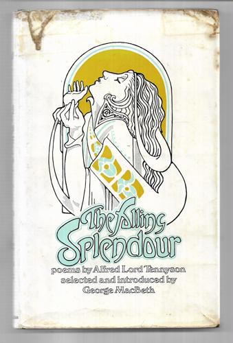 The Falling Splendour by George MacBeth and Alfred Lord Tennyson