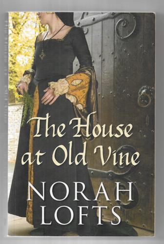 The House At Old Vine by Norah Lofts