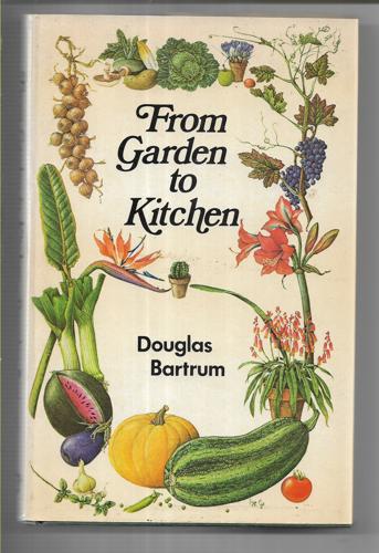 From Garden To Kitchen by Douglas Bartrum