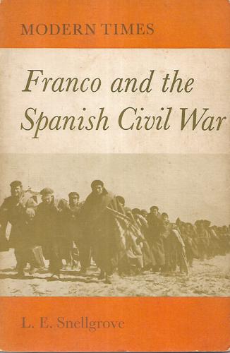 Franco And The Spanish Civil War by L. E. Snellgrove