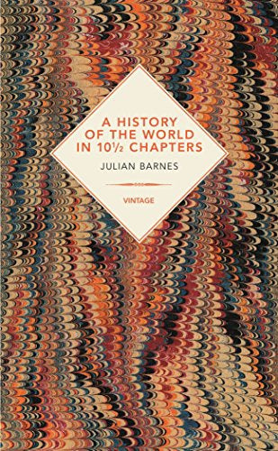 A History Of The World In 10 1/2 Chapters by Julian Barnes