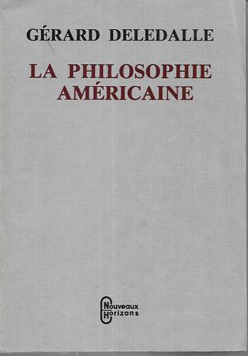La Philosophie Américaine by Gérard Deledalle