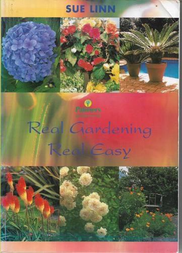 Real Gardening Real Easy (Palmers Gardenworld) by Sue Linn