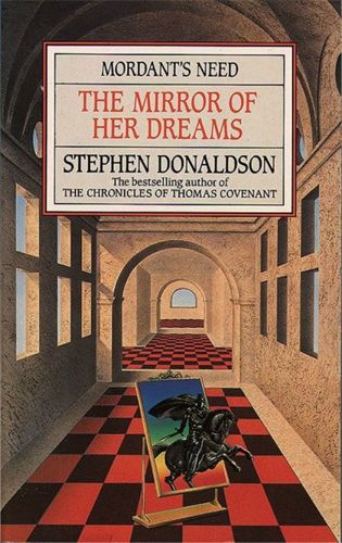 The Mirror of Her Dreams (Mordant's Need) by Stephen Donaldson