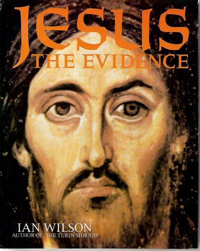 Jesus: The Evidence by Ian Wilson