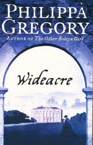Wideacre by Philippa Gregory