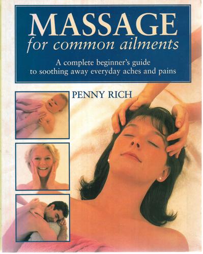 Massage For Common Ailments by Penny Rich