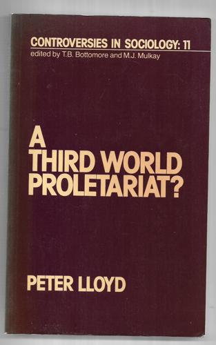 A Third World Proletariat? (Controversies in Sociology: 11) by Peter Cutt Lloyd