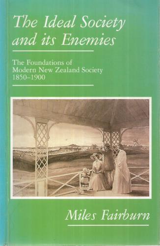 The ideal society and its enemies by Miles Fairburn