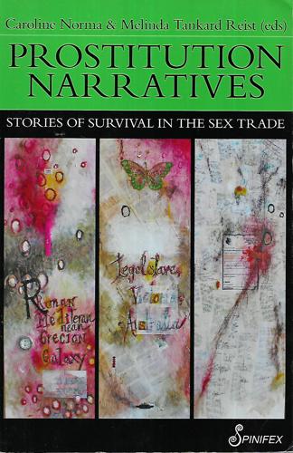 Prostitution Narratives: Stories Of Survival In The Sex Trade by Caroline Norma and Melinda Tankard Reist