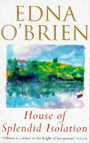 The House Of Splendid Isolation by Edna O'Brien