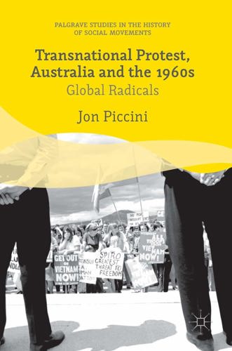 Transnational Protest, Australia And The 1960s by Jon Piccini