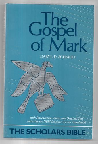 The Gospel Of Mark (Scholars Bible) by Daryl D. Schmidt