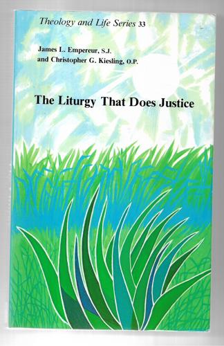 The Liturgy That Does Justice by James L. Empereur and Christopher Kiesling