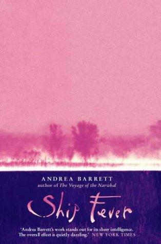 Ship Fever by Andrea Barrett