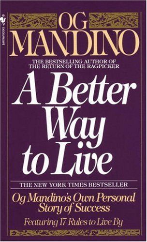 A Better Way To Live by Og Mandino