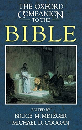 The Oxford Companion To the Bible by Michael David Coogan and Bruce Manning Metzger