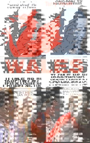 Wales : The Complete Who's Who Of Footballers Since 1946 by Dean Hayes