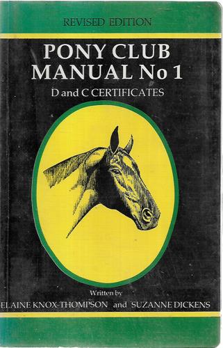 New Zealand Pony Club Manual No 1: D And C Certificates by Suzanne Dickens and Elaine Knox-Thompson