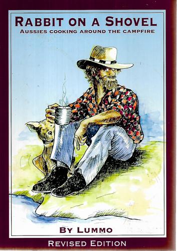 Rabbit On A Shovel: Aussie Cooking Around The Campfire by Herb Lummis