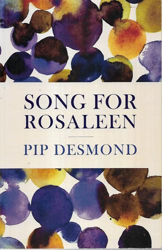 Song for Rosaleen by Pip Desmond