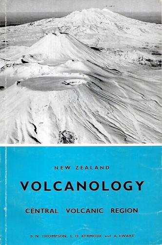 New Zealand Volcanology: Central Volcanic Region by A. Ewart and L. O. Kermode and B. N. Thompson