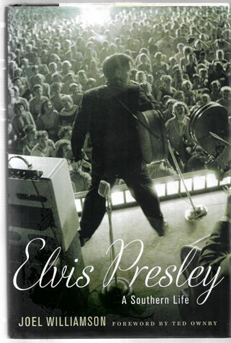 Elvis Presley: A Southern Life by Donald Lewis Shaw and Joel Williamson