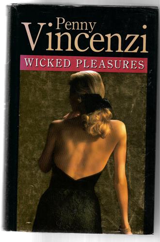 Wicked Pleasures by Penny Vincenzi