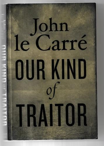 Our Kind of Traitor by John le Carré