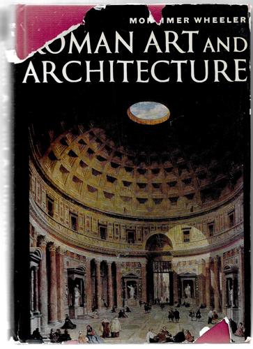 Roman Art And Architecture by Mortimer Wheeler