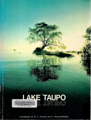 Lake Taupo: Ecology Of A New Zealand Lake by D. J. Forsyth and C. Howard-Williams