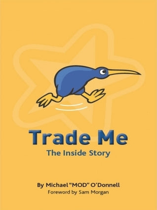 Trade Me - The inside story by Michael O'Donnell