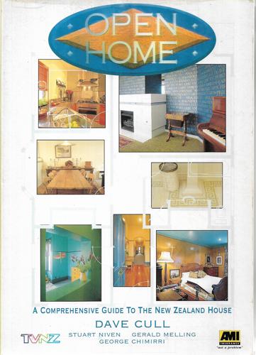 Open Home: a Comprehensive Guide To the New Zealand House by Dave Cull and Ami Insurance and Stuart Niven and Television New Zealand