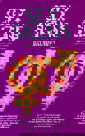 Sex Signs: Every Woman's Astrological And Psychological Guide To Love, Sex, Men And Fulfillment by Judith Bennett