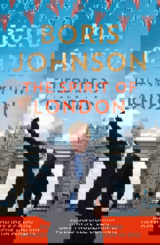 The Spirit Of London by Boris Johnson