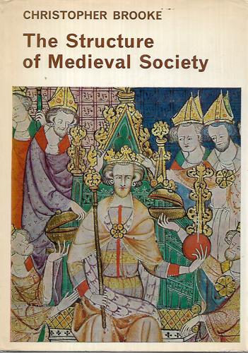 The Structure Of Medieval Society by Christopher Brooke