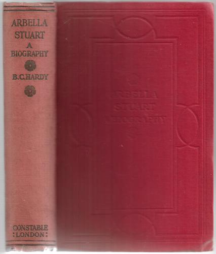 Arbella Stuart: A Biography by Blanche C. Hardy