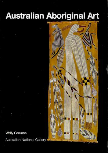 Australian Aboriginal Art: A Souvenir Book of Aboriginal Art in the Australian National Gallery by Wally Caruana