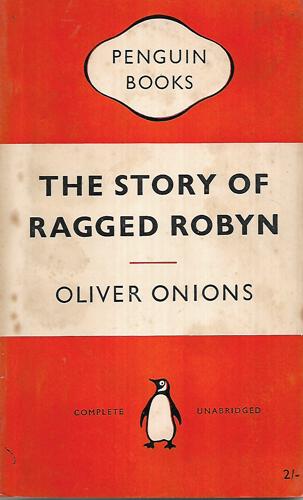 The Story Of Ragged Robyn by Oliver Onions