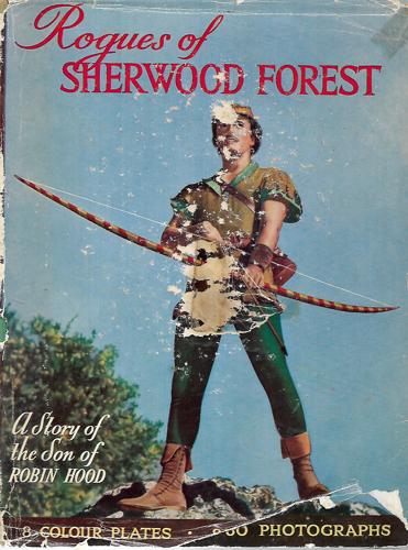 Rogues Of Sherwood Forest. A Story of the Son of Robin Hood