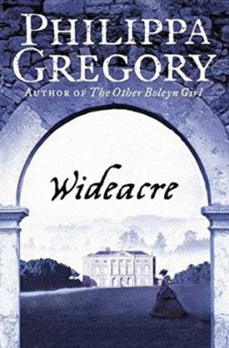 Wideacre: A Novel by Philippa Gregory