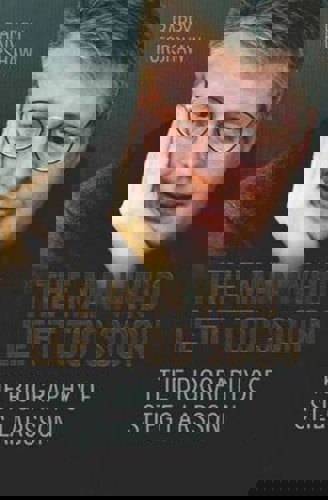 The Man Who Left Too Soon: The Biography Of Stieg Larsson by Barry Forshaw