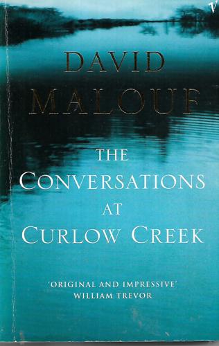 The Conversations At Curlow Creek by David Malouf