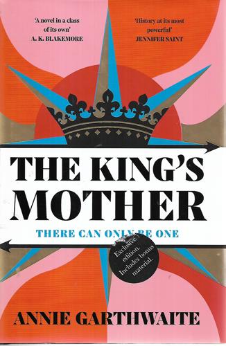 The King's Mother: There Can Only Be One by Annie Garthwaite