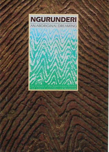 Ngurunderi, An Aboriginal Dreaming: The Culture Of The Ngarrindjeri People by Steve Hemming
