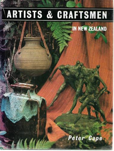 Artists And Craftsmen In New Zealand by Peter Cape and Steve Rumsey