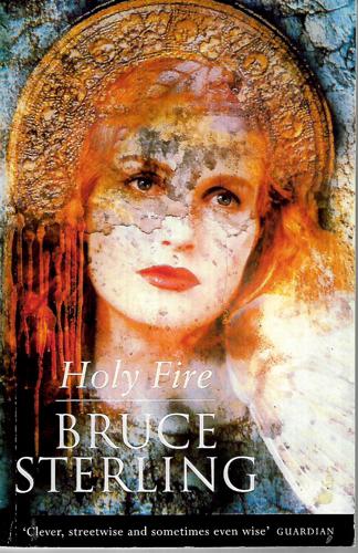 Holy Fire by Bruce Sterling