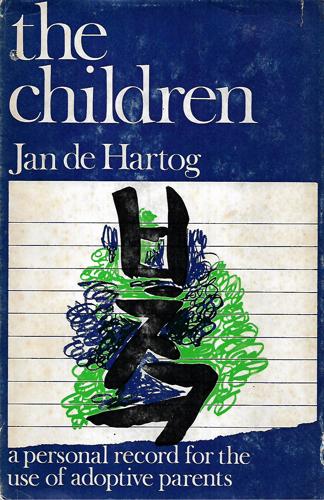 The Children : A Personal Record for the Use of Adoptive Parents by Jan de Hartog
