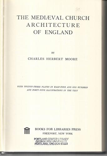 The Mediæval Church Architecture Of England by Charles Herbert Moore