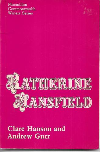 Katherine Mansfield (Macmillan Commonwealth Writers Series) by Andrew Gurr and Clare Hanson